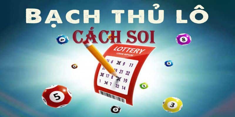 Cách soi cầu bạch thủ lô theo chạm 2 nháy