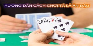 Tá Lả Ăn Đậu Là Gì? Hướng Dẫn Cách Chơi Cơ Bản Cho Newbie