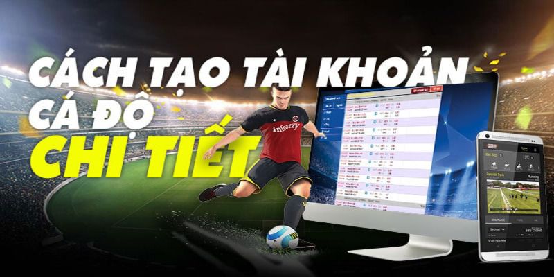 Chi tiết cách tạo tài khoản cá độ bóng đá tại Kubet